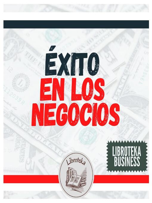 Title details for Éxito En Los Negocios by LIBROTEKA - Available